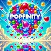 Popfinity - The Ultimate Bubble Popping Game