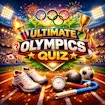 Ultimate Olympics Quiz